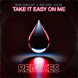 Take It Easy on Me (The Remixes, Extended)
