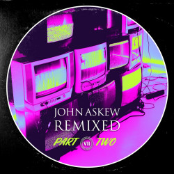 John Askew: Remixed Part 2