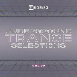 Underground Trance Selections, Vol. 30