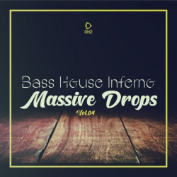 Bass House Inferno: Massive Drops, Vol 04