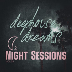 Deep House Dreams: Night Sessions, Vol 05