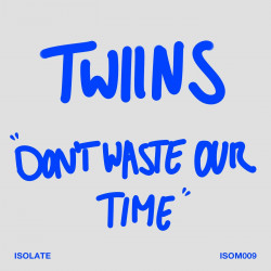 Don't Waste Our Time