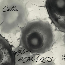 Cells The Remixes