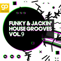 Funky & Jackin' House Grooves Vol. 9