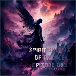 Spirit Sounds of Trance Episode 083 (Tribute to DreamSkies)