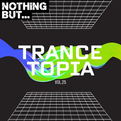 Nothing But... Trancetopia, Vol. 25