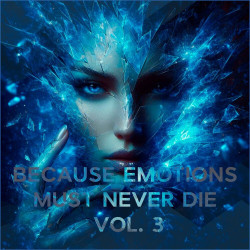 Because Emotions Must Never Die, Vol. 3 (Mixed by SounEmot)