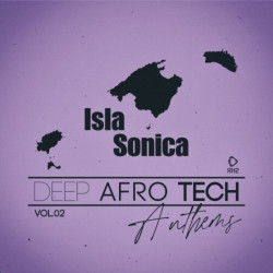 Isla Sonica - Deep-Afro-Tech Anthems, Vol 02