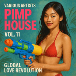 Pimp House, Vol 11 - Global Love Revolution