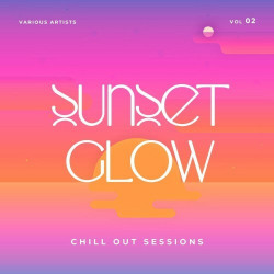 Sunset Glow (Chill Out Sessions), Vol. 2