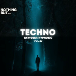 Nothing But. Techno (Raw/Deep/Hypnotic), Vol. 20