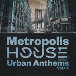 Metropolis House: Urban Anthems, Vol.05