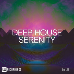 Deep House Serenity, Vol. 10