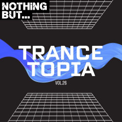 Nothing But... Trancetopia, Vol. 26