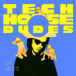 Tech House Dudes, Vol. 1