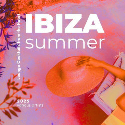 Ibiza Summer 2025 (Lounge Cocktails from the Heart)