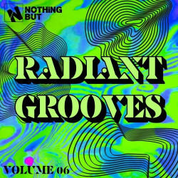 Nothing But... Radiant Grooves, Vol. 06