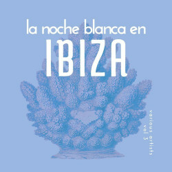 La Noche Blanca En Ibiza, Vol. 3
