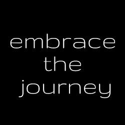 Embrace The Journey