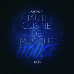 Haute Cuisine De Musique House, Vol.05