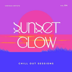 Sunset Glow (Chill Out Sessions), Vol. 4
