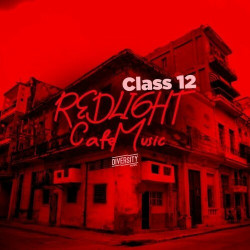 Redlight Cafe Music, Class 12