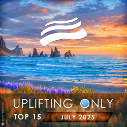 Uplifting Only Top 15: July 2025 (Extended Mixes)