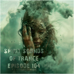 Spirit Sounds of Trance Episode 104
