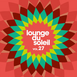 Lounge Du Soleil Vol.27