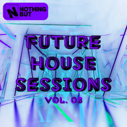 Nothing But... Future House Sessions, Vol 08