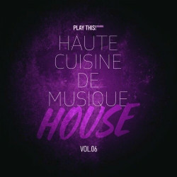 Haute Cuisine De Musique House, Vol.06