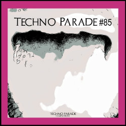 Techno Parade #85