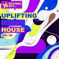Nothing But... Uplifting Funky House, Vol. 04