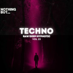 Nothing But. Techno (Raw/Deep/Hypnotic), Vol. 23