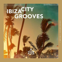 Ibiza City Grooves, Vol. 1