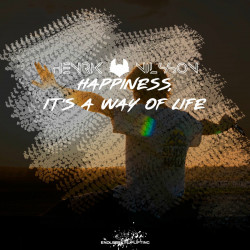 Happiness, It's a Way of Life