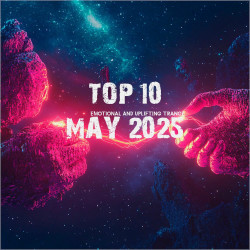 Top 10 May 2025 Emotional and Uplifting Trance