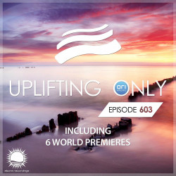 Uplifting Only 603: No-Talking DJ Mix