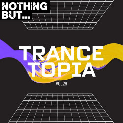 Nothing But... Trancetopia, Vol. 29