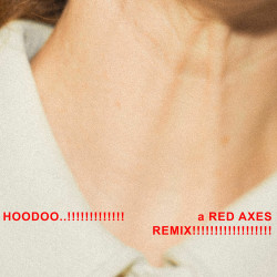 Hoodoo..!! (Red Axes Remix)