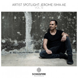Songspire Artist Spotlight Vol. 12 - Jerome Isma-Ae