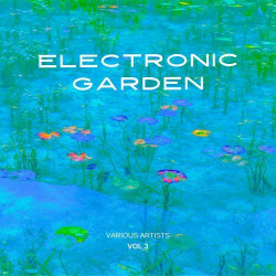 Electronic Garden, Vol. 3