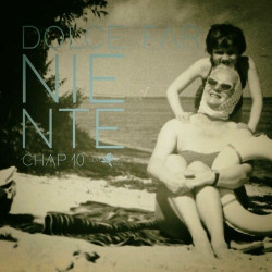 Dolce Far Niente, Chap.10