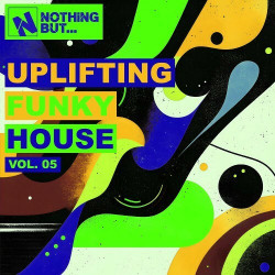 Nothing But... Uplifting Funky House, Vol. 05