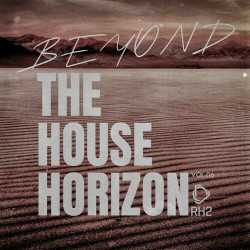 Beyond the House Horizon, Vol.06