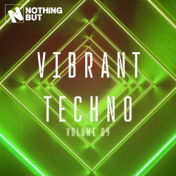 Nothing But... Vibrant Techno, Vol. 09