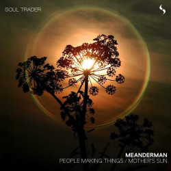 People Making Things / Mother's Sun