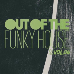 Out of the Funky House, Vol.06