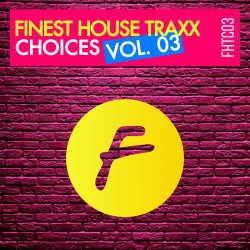 Finest House Traxx Choices Vol 03