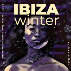 Ibiza Winter 2026 (Deep-House Smoothies From The Heart)